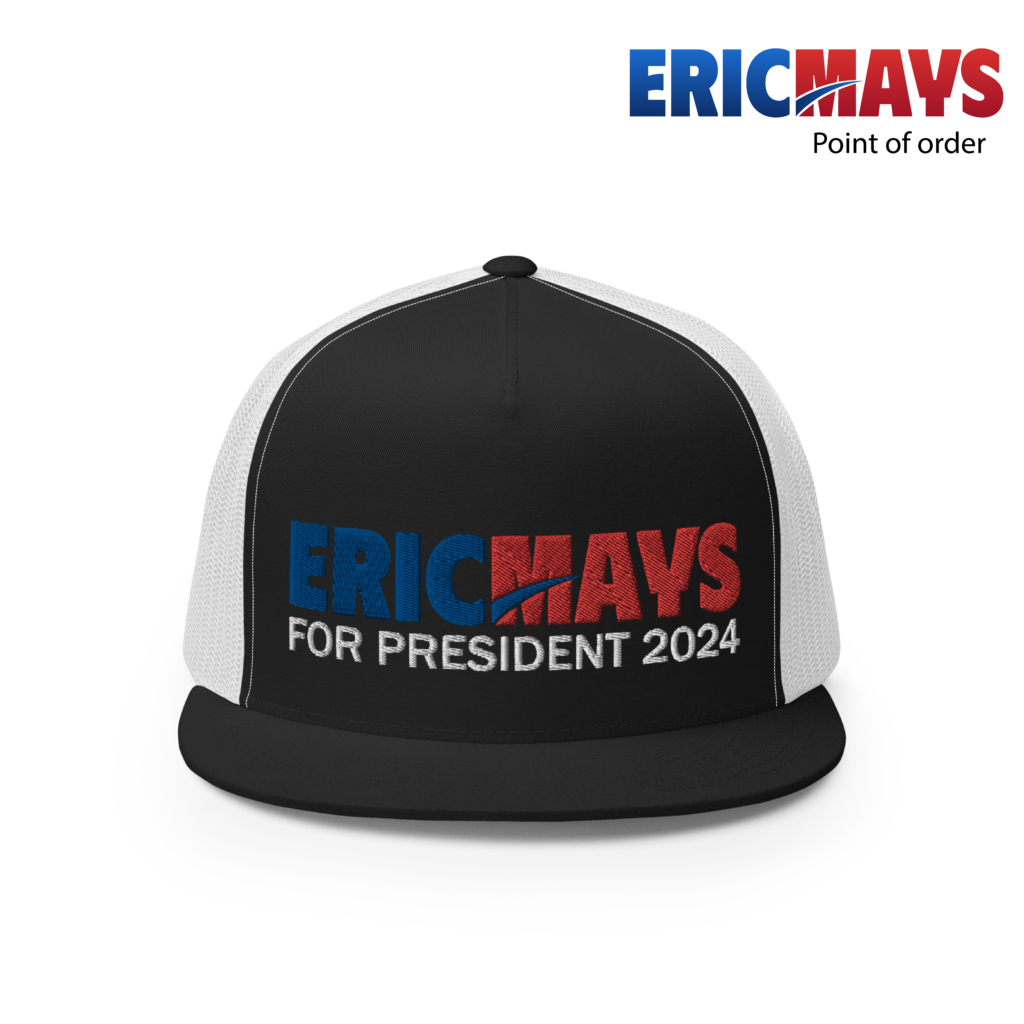 Eric Mays For President 2024 Hat Point Of Order